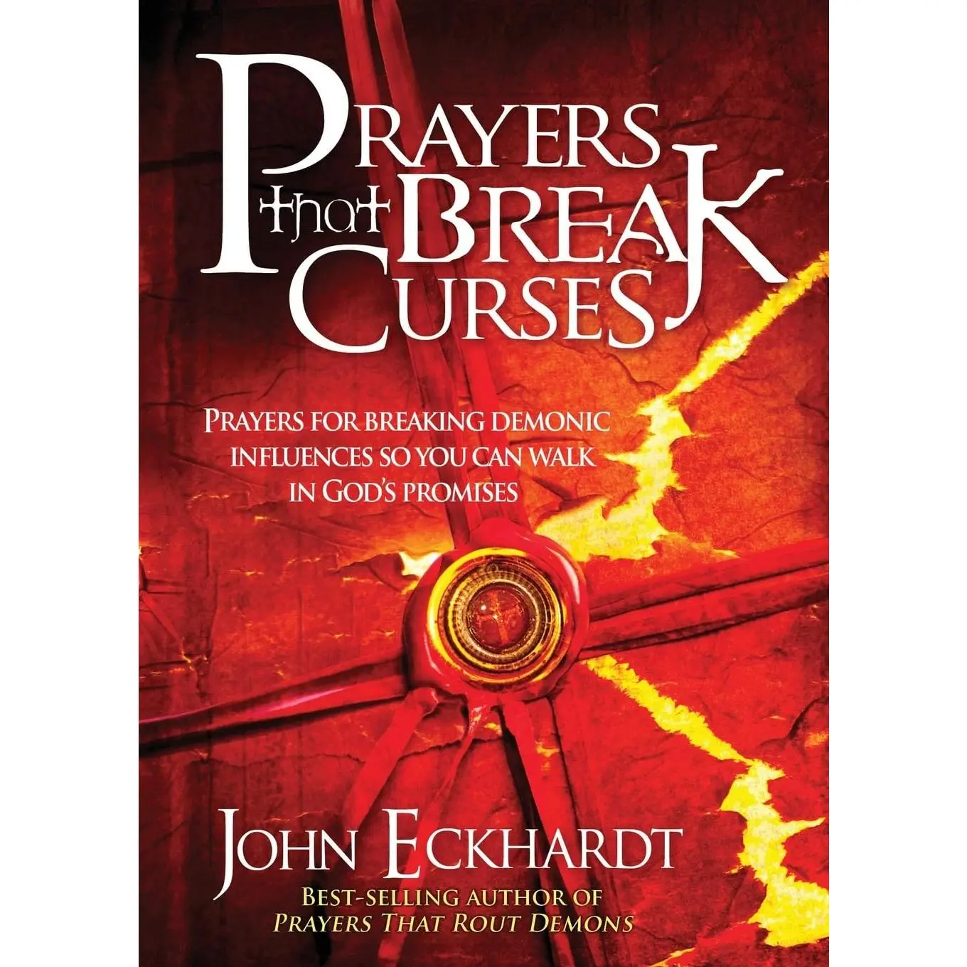 Prayers That Break Curses: Prayers for Breaking Demonic Influences so You Can Walk in God's Promises