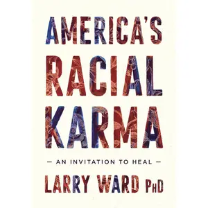 America's Racial Karma: An Invitation to Heal Paperback – September 15, 2020