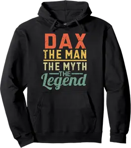 Dax The Man The Myth The Legend Name Dax Pullover Hoodie - Prudencekto Shop 75B0CZHQH3NC