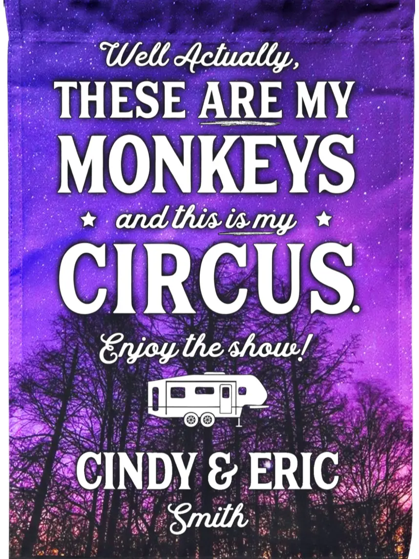 Well Actually these are my Monkeys & my Circus Funny Personalized Camp Flag