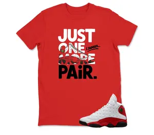 Just One More Sneaker Shirt to Match AJ 13 Chicago – True Red White Black 2026 OG Sneaker Match T-Shirt Unisex
