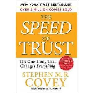 SPEED OF TRUST: THE ONE THING THAT CHANGES EVERYTHING [Hardcover]