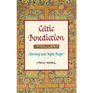 USED-Celtic Benediction: Morning and Night Prayer by Newell, J. Philip (Hardcover)