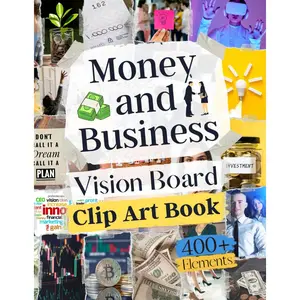 Money and Business Vision Board Clip Art Book: Manifest Your Financial Success | 400+ Elements (Pictures, Phrases & Affirmations) Paperback – February 4, 2024