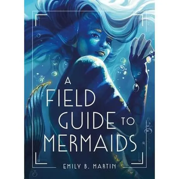 Used Illustrated Hardcover Fiction Book - A Field Guide to Mermaids by Emily B. Martin, English Reading Materials, Fiction Books, Books