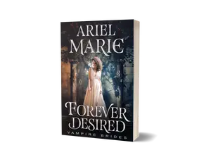Forever Desired: A Steamy M/F Vampire Paranormal Romance written by Ariel Marie- signed paperback