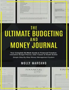The Ultimate Budgeting & Money Journal: Your Complete 52-Week Guide to Financial Freedom: Interactive Budget Planner, Debt Tracker & Wealth Builder | Simple Step-by-Step Money Management System Paperback – November 22, 2024