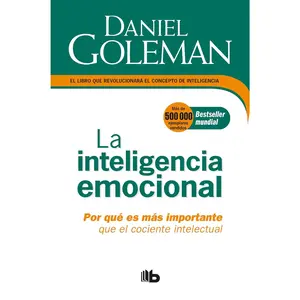 La Inteligencia emocional: Por qué es más importante que el cociente intelectual / Emotional Intelligence (Colección Daniel Goleman) (Spanish Edition)