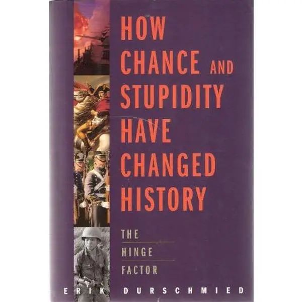 USED Book - How Chance and Stupidity Have Changed History by Erik Durschmied (Hardcover) - english