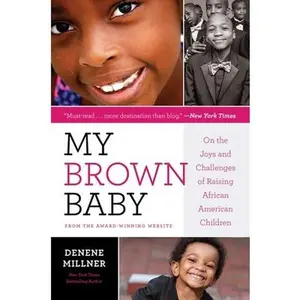 USED-My Brown Baby: On the Joys and Challenges of Raising African American Children by Millner, Denene (Hardcover)