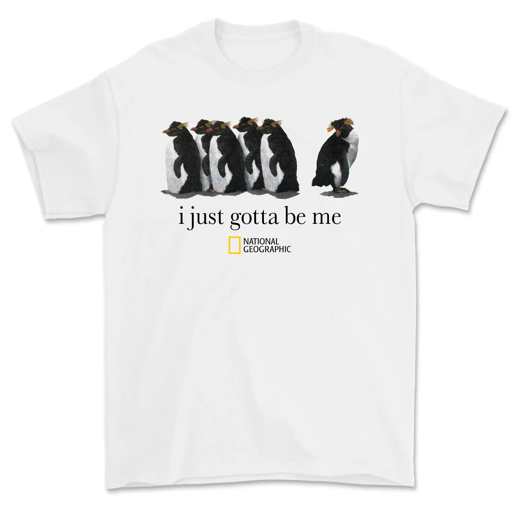 I Just Gotta Be Me National Geographic Penguin Shirt, Trending Shirt 26, Gifts Suitable for Him, Her, Menswear Top, Tshirt men, Streetwear Tropical