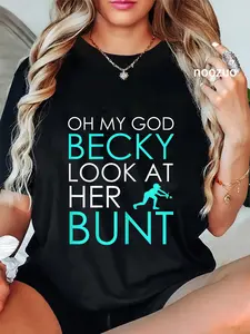 100% Cotton Womens Oh My God Becky Look At Her Bunt - Funny Softball T-Shirt Christ Christian Tops