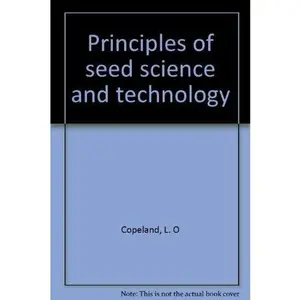 USED-Principles of seed science and technology by L. O Copeland (Hardcover)