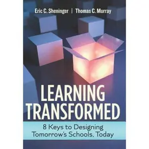 USED-Learning Transformed: 8 Keys to Designing Tomorrow's Schools, Today by Sheninger, Eric C. (Paperback)