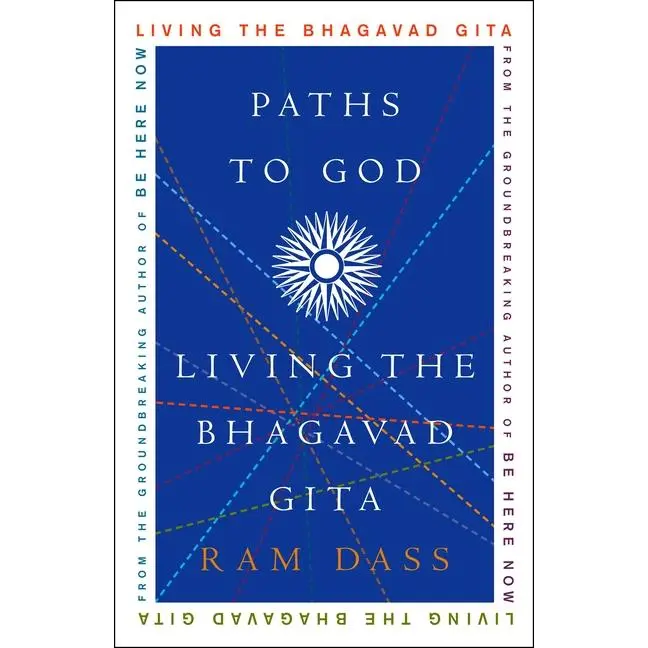 Paths to God: Living the Bhagavad Gita by Ram Dass (Paperback)