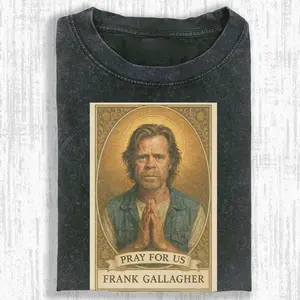 Saint Frank Gallagher Prayer Vintage T-Shirt, Holy Patron Of Shameless Graphic Tee, Retro Religious Icon Parody Meme Streetwear Comfort, William H Macy Shirt, Dad Joke Gift