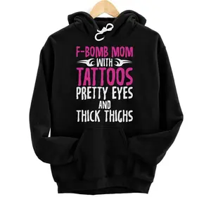 Personalized F-Bomb Mom With Tattoos Pretty Eyes And Thick Thighs Tee for Pullover Hoodie