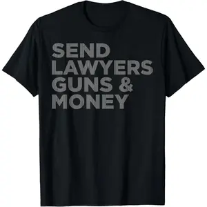Send Lawyers Guns Money T-Shirt