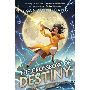 The Crossbow of Destiny -- Brandon Hoang - Hardcover