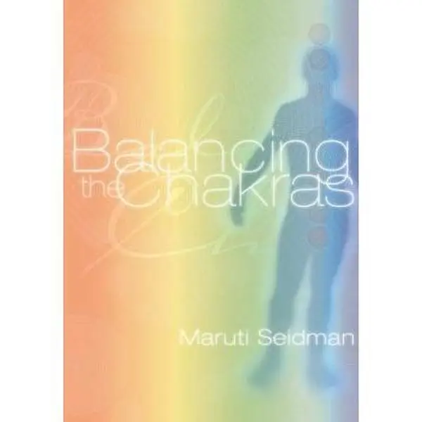USED Book - Balancing the Chakras by Seidman, Maruti (Paperback) - english