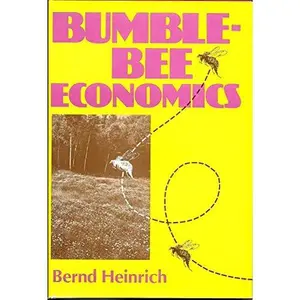 Bumblebee Economics by Bernd Heinrich (Hardcover) - Used