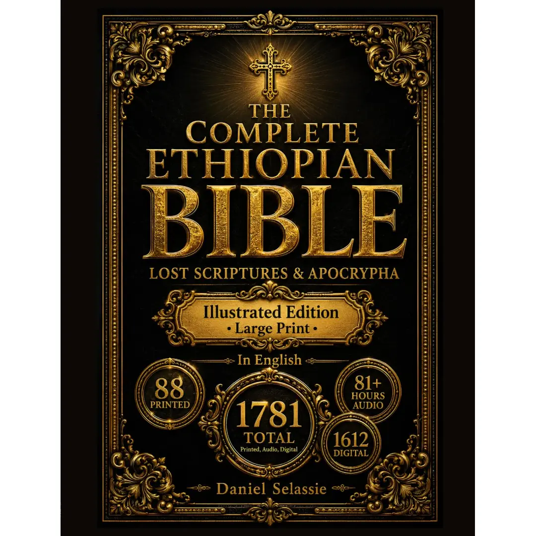 The Complete Ethiopian Bible: Definitive Modern English Edition with Lost Scriptures & Apocrypha—Rediscover Christianity’s Pure Roots & Unlock Hidden Truths