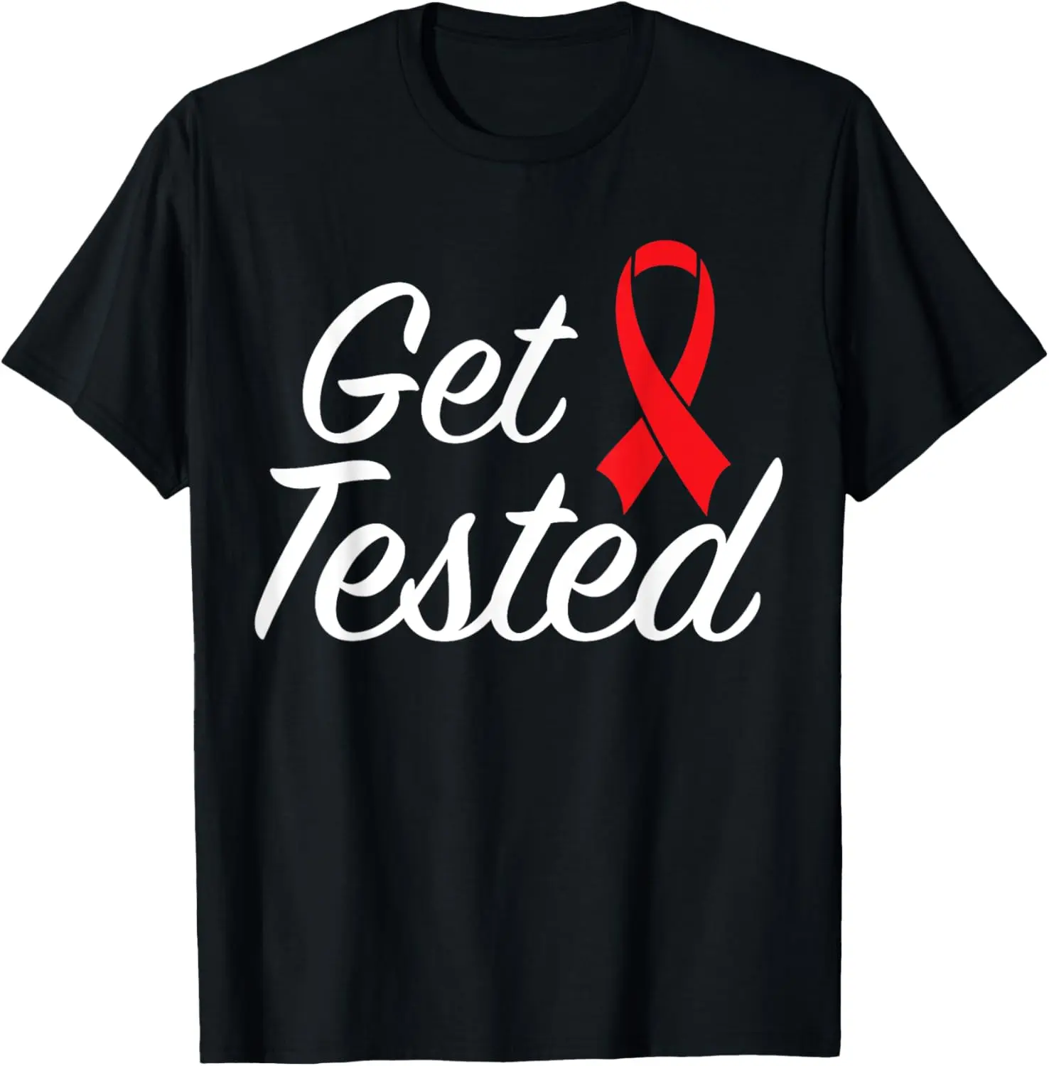 100% Cotton Get Tested HIV Aids Awareness Red Ribbon World AIDS Day T-Shirt