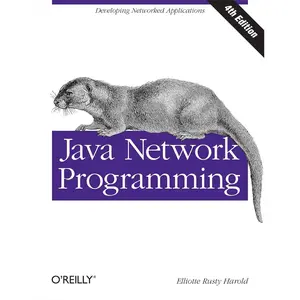 Java Network Programming: Developing Networked Applications 4th Edition