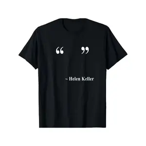 Helen Keller Quote T-Shirt - Black Cotton Crew Neck Tee with White Text Design, Comfortable & Stylish for Casual Attire, Machine Washable Top