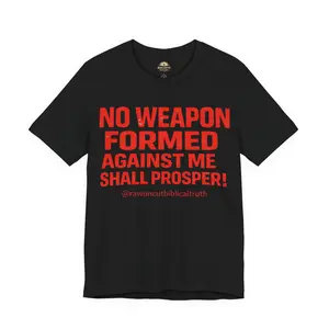 "No Weapon Formed Against Me Shall Prosper" Bold Christian Unisex Shirt