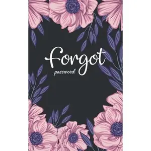 forgot password: A great book to keep all confidential info handy for websites/usernames/passwords with tabs alphabetical A-Z -- Maya Lp Henderson, Paperback