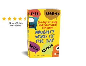 Naughty Word of the Day: 365 days of slang and swear words for adults, Swearing, Naughty words, Vulgar Phrases and Daily Cuss words