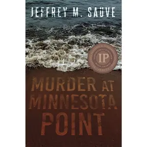 USED-Murder at Minnesota Point: Unraveling the Captivating Mystery of a Long-Forgotten True Crime by Sauve, Jeffrey M. (Paperback)
