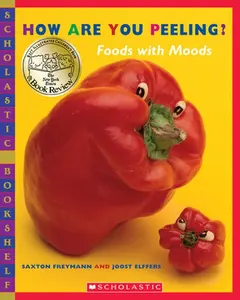How Are You Peeling?: Food with Moods -- Saxton Freymann - Paperback