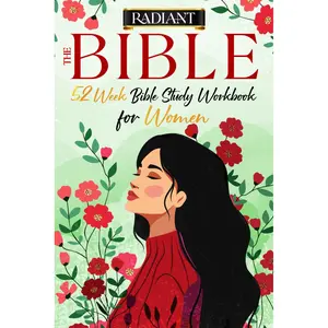 The Bible: 52 Week Bible study Workbook for Women