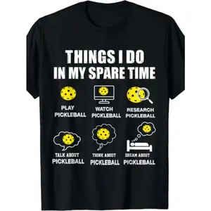 Mens Pickleball Graphic T Shirt Funny Things I Do in My Spare Time Play Watch Research Talk Think Dream About Pickleball Crewneck Short Sleeve