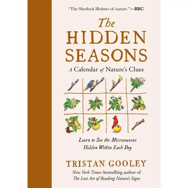 The Hidden Seasons: A Calendar of Nature's Clues -- Tristan Gooley - Hardcover
