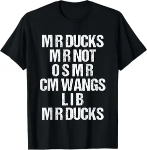 100% Cotton M R Ducks M R Not O S M R CM Wangs Lib M R Ducks Pun Joke T-Shirt