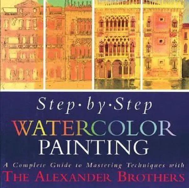 USED Book - Step-By-Step Watercolor Painting: A Complete Guide to Mastering Techniques with the Alexander Brothers by Alexander, Gregory (Paperback) - english