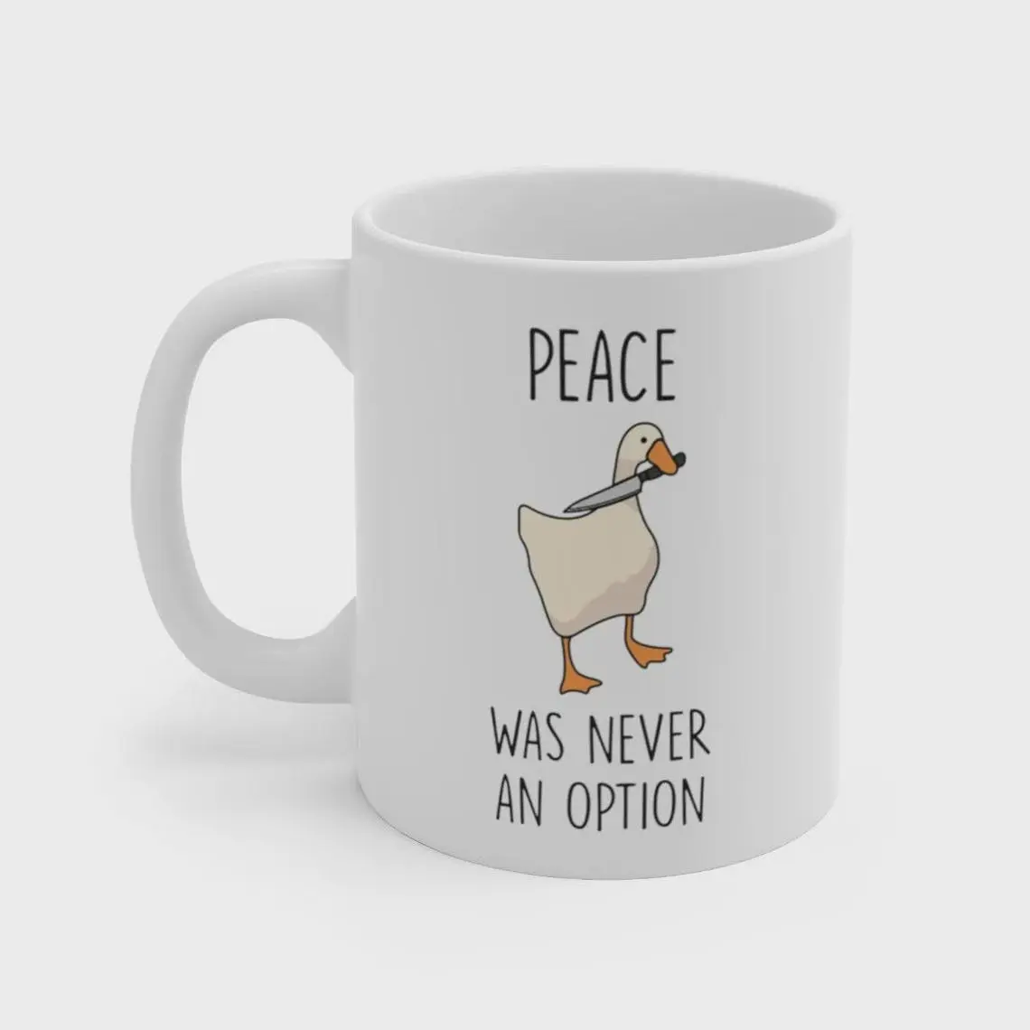 Untitled Goose Game Mug, Goose Peace Was Never An Option Mug, Meme Mug, Ceramic Mug, 11oz - 15oz