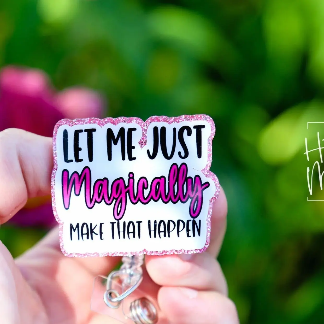 Let me just Magically make that happen, Funny Badge reel, RN ID Holder, Retractable Acrylic Badge Reel, Nurse Gift, Night Shift
