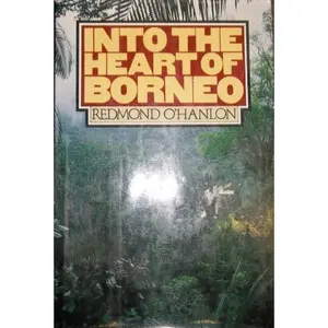USED Book - Into the Heart of Borneo by Redmond O'Hanlon (Hardcover) - english