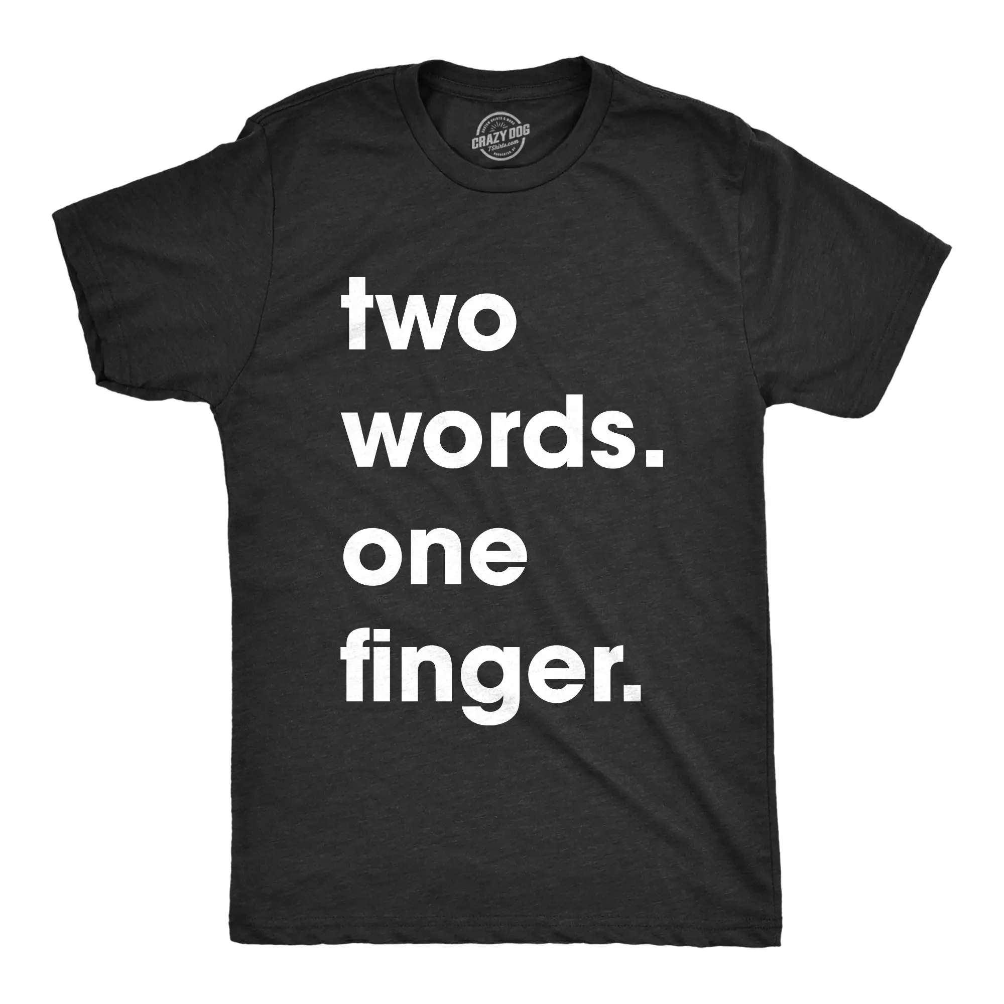 Mens Two Words One Finger T Shirt Funny Sarcastic Middle Finger Tee for Guys Mens Funny T Shirts Cool Vintage Fashion T-Shirt Gift Classic Menswear Funny Sarcastic Short Sleeve Novelty Tees for Guys Black