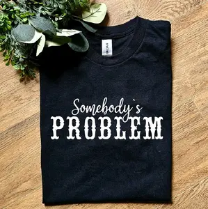 cute somebodys problem popular retro trendy tee