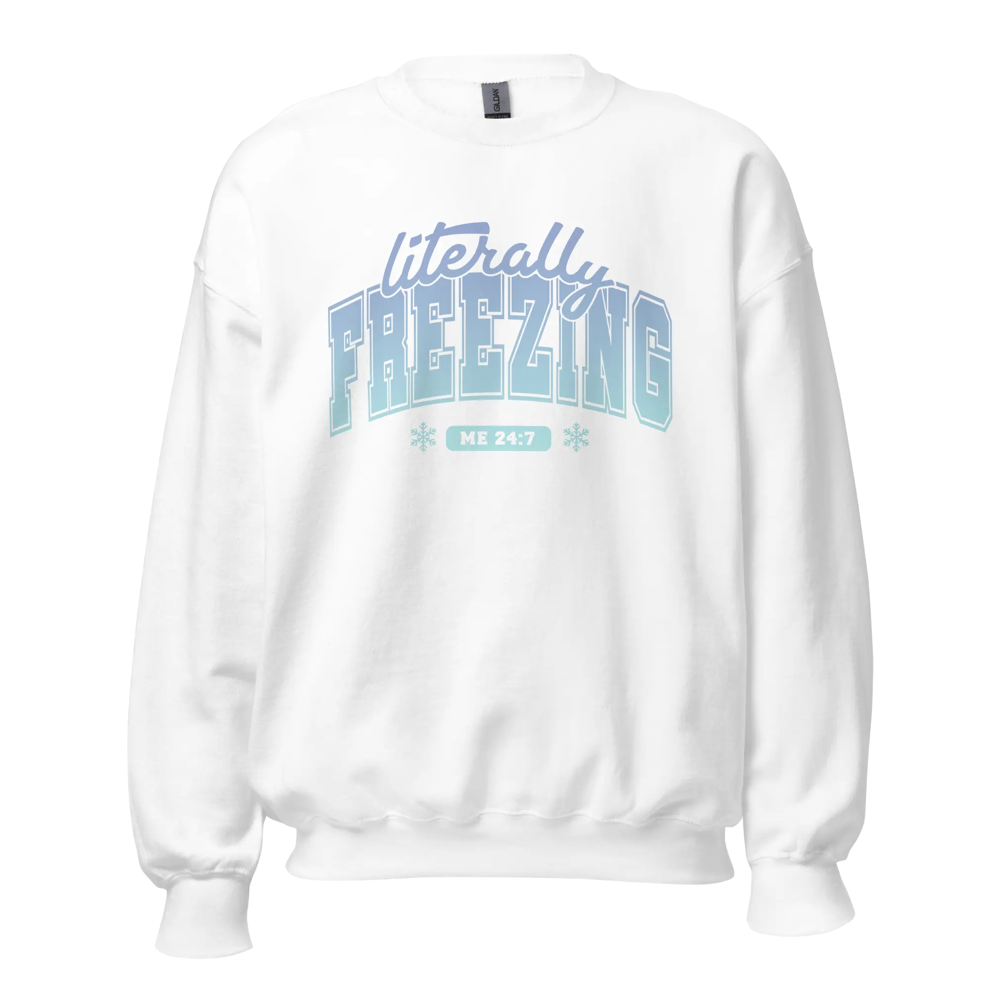 Literally Freezing Sweatshirt -  Unisex Apparel Relaxed Fit Printed In The USA Clothing Womenswear Casual Comfort Cotton Top Athletic Boho Chic
