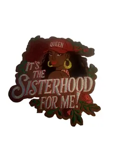 It’s the sisterhood for me iron on patch