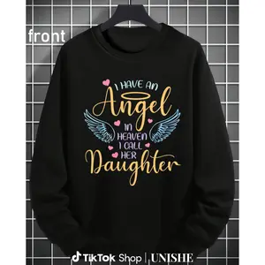 100% Unisex Long Sleeve Sweatshirt – 'I Have An Angel In Heaven, I Call Her Daughter' Loving Memory