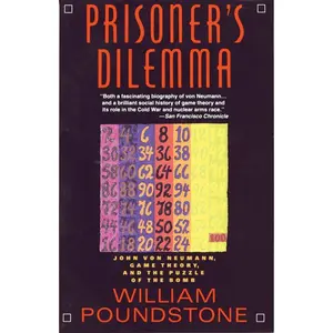 USED-Prisoner's Dilemma: John Von Neumann, Game Theory, and the Puzzle of the Bomb by Poundstone, William (Paperback)