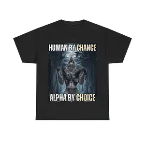 Human By Chance Alpha By Choice T-Shirt - Funny Alpha Wolf Meme Graphic Tee for Men Women, Unisex Shirt, Casual Streetwear Style - Men's T-shirts