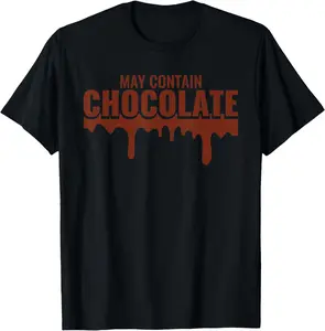 100% Cotton Funny Chocolate Lover May Contain Chocolate T-Shirt